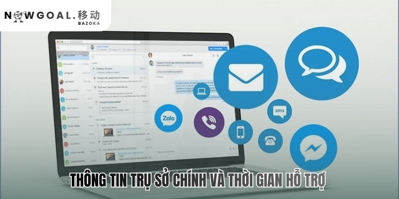 Thông tin liên hệ trụ sở giúp bạn chủ động hơn trong công việc